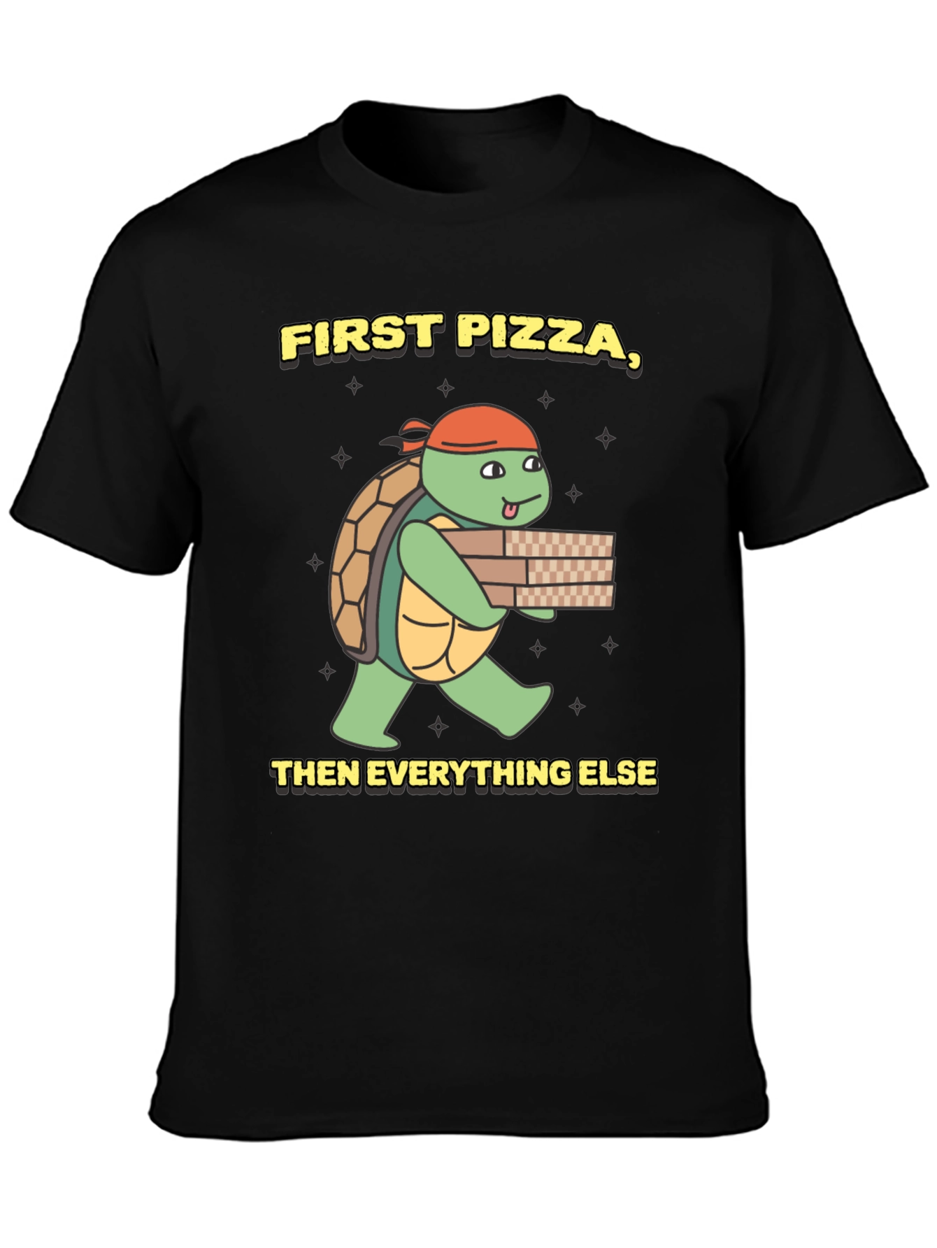 First Pizza Then Everything Else Turtle T-Shirt