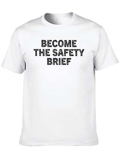 Become The Safety Brief T-Shirt Funny Slogan Tee
