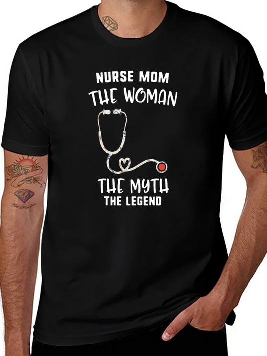 Nurse Mom T-Shirt - The Woman The Myth The Legend