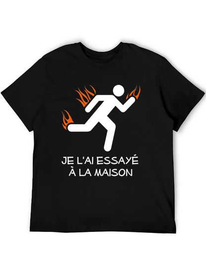 Tried It At Home Burning Man Funny T-Shirt