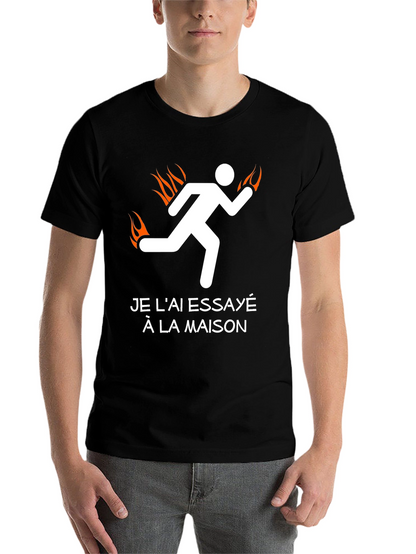 Tried It At Home Burning Man Funny T-Shirt