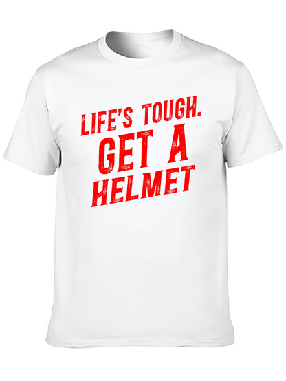 Lifes Tough Get a Helmet Graphic Tee