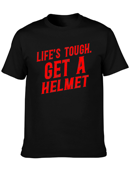 Lifes Tough Get a Helmet Graphic Tee