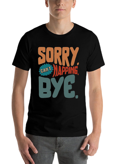 Sorry Cant Napping Bye T-Shirt