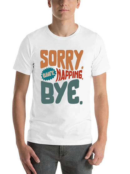 Sorry Cant Napping Bye T-Shirt