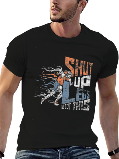 Shut Up Legs! Graphic Tee