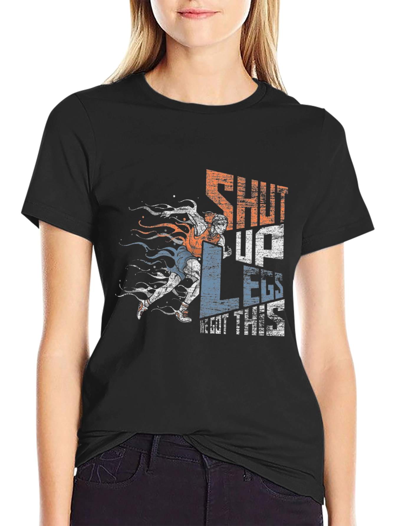 Shut Up Legs! Graphic Tee
