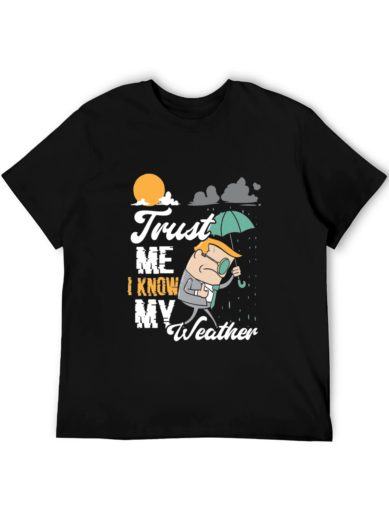 Trust Me I Know My Weather T-Shirt