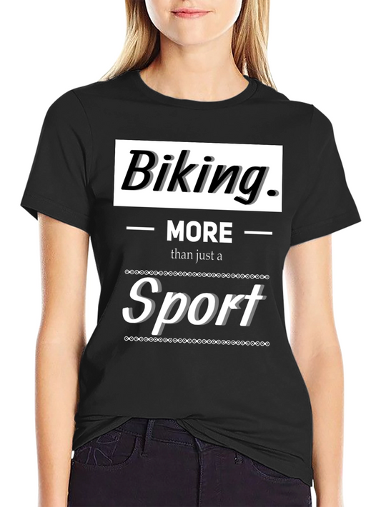 Biking is More Than a Sport Graphic T-Shirt