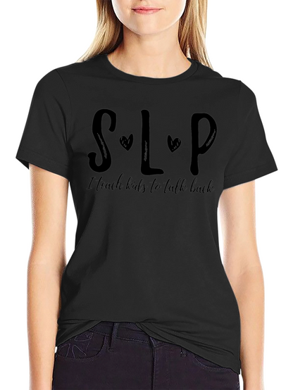 SLP Teach Kids to Talk Back Black T-Shirt