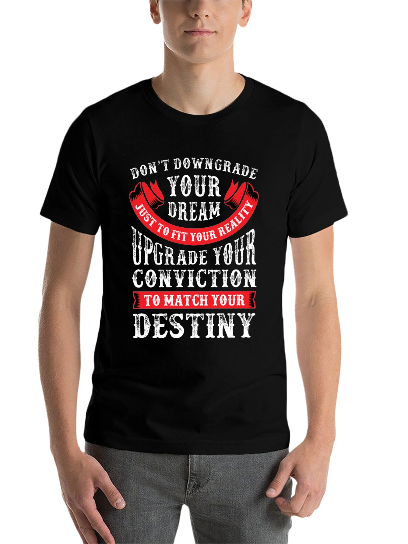 Motivational Graphic Tee - Dont Downgrade Your Dream