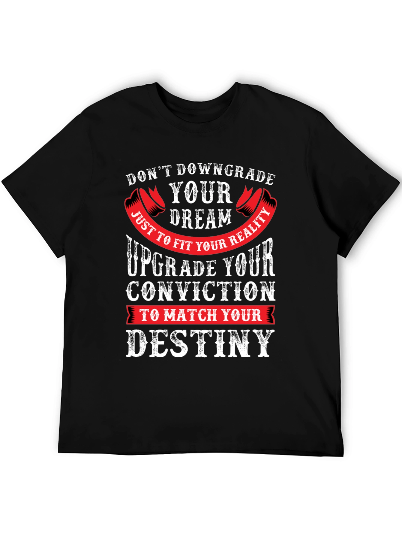 Motivational Graphic Tee - Dont Downgrade Your Dream