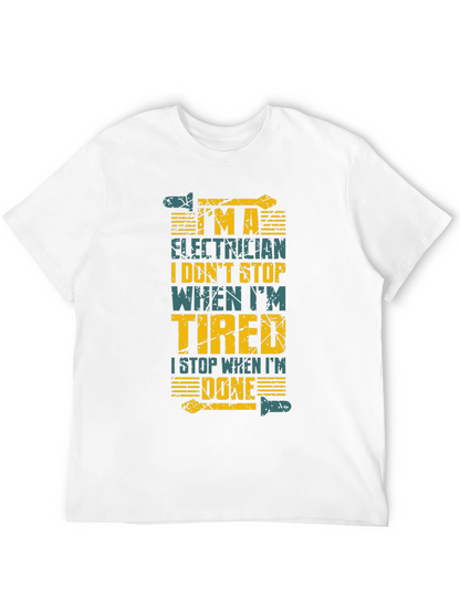 Electrician Humor T-Shirt: I Stop When Im Done