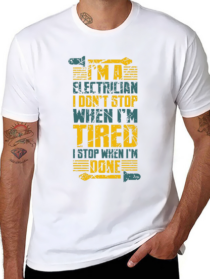 Electrician Humor T-Shirt: I Stop When Im Done