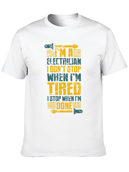 Electrician Humor T-Shirt: I Stop When Im Done