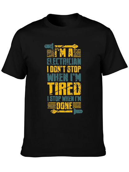 Electrician Humor T-Shirt: I Stop When Im Done