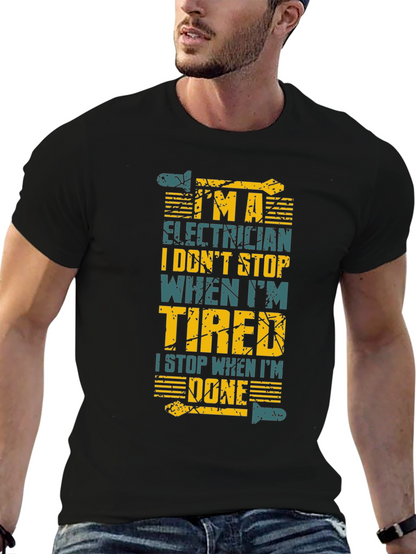 Electrician Humor T-Shirt: I Stop When Im Done