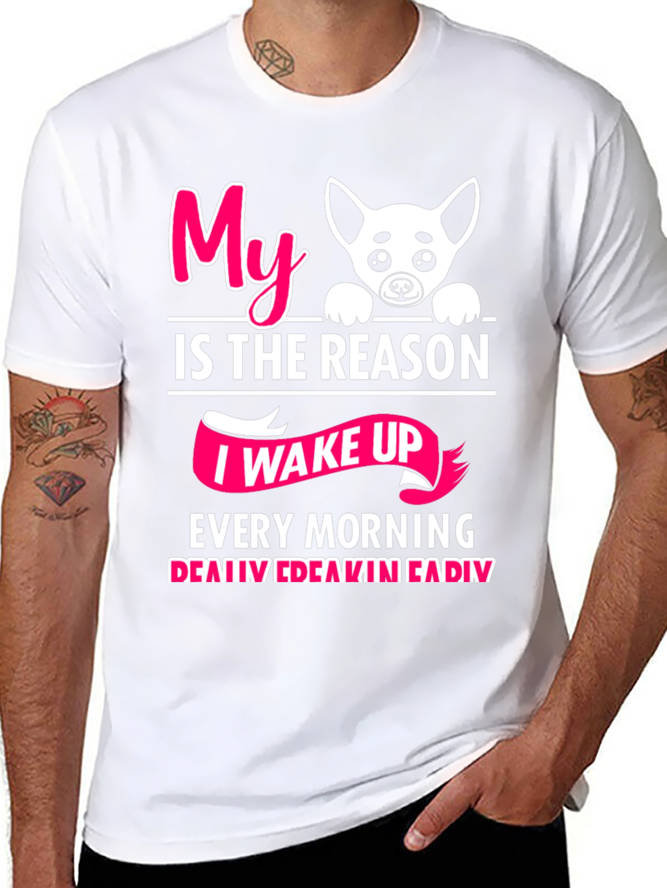 My Dog is the Reason I Wake Up T-Shirt