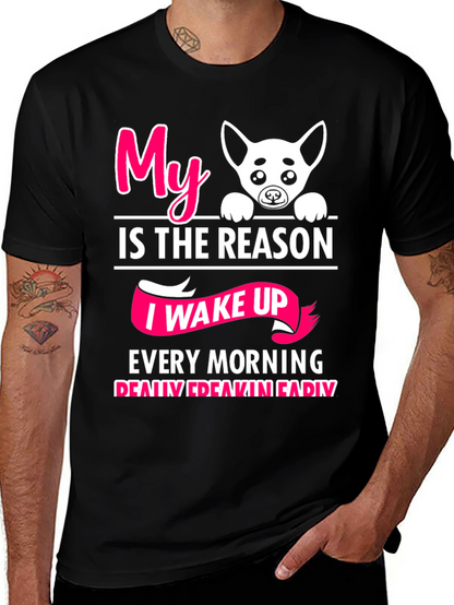 My Dog is the Reason I Wake Up T-Shirt