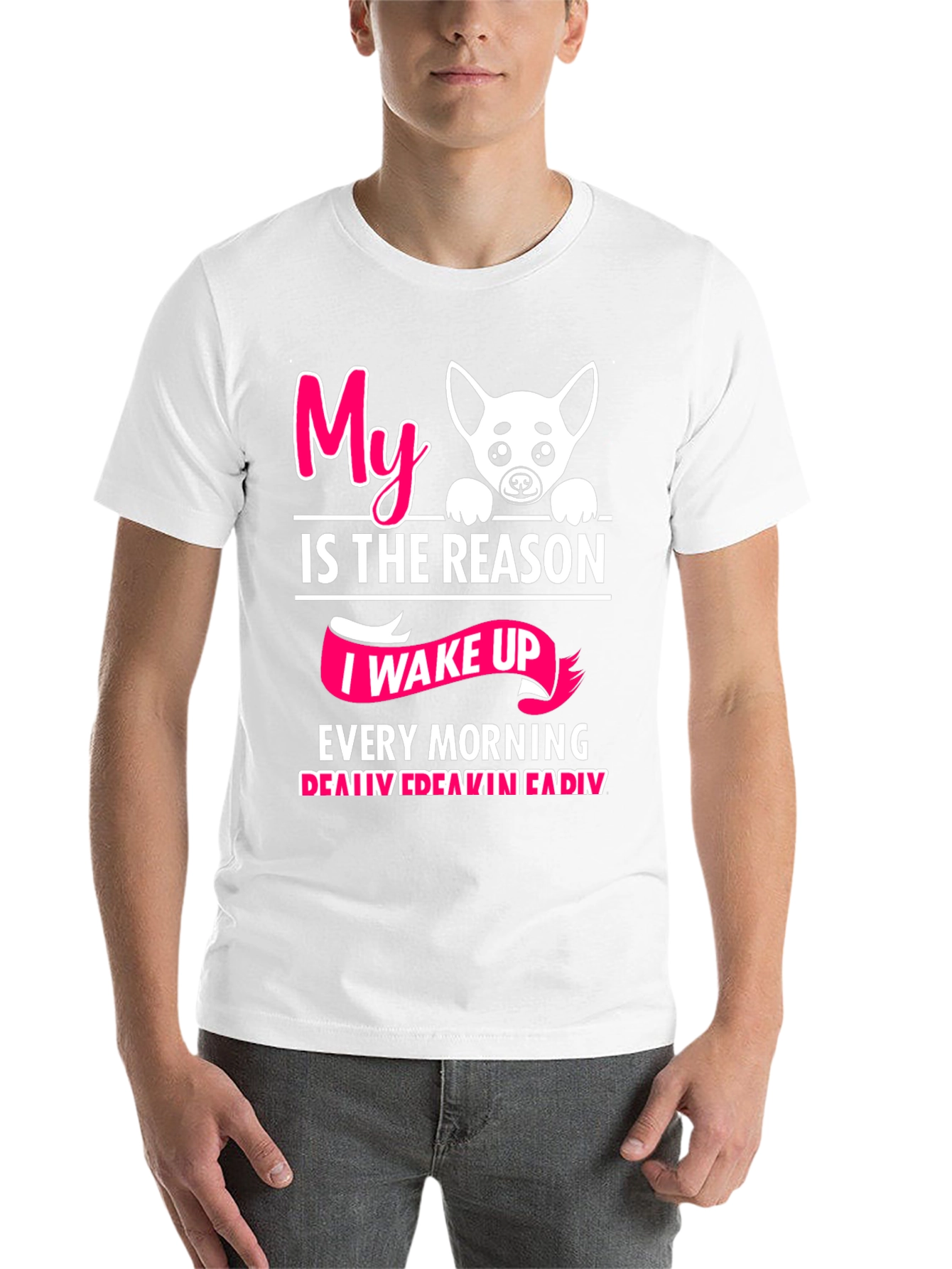 My Dog is the Reason I Wake Up T-Shirt