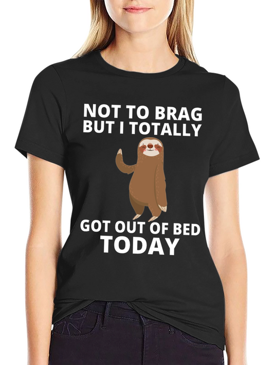Funny Sloth Got Out of Bed T-Shirt