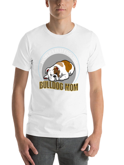English Bulldog Mom T-Shirt - Worlds Best