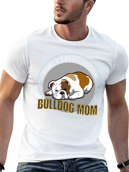 English Bulldog Mom T-Shirt - Worlds Best