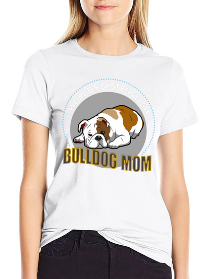 English Bulldog Mom T-Shirt - Worlds Best