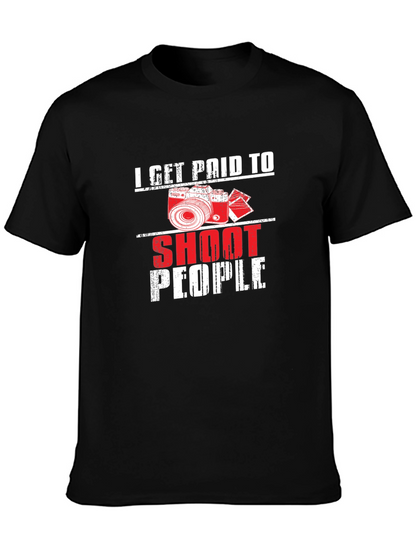 I Get Paid to Shoot People Black T-Shirt