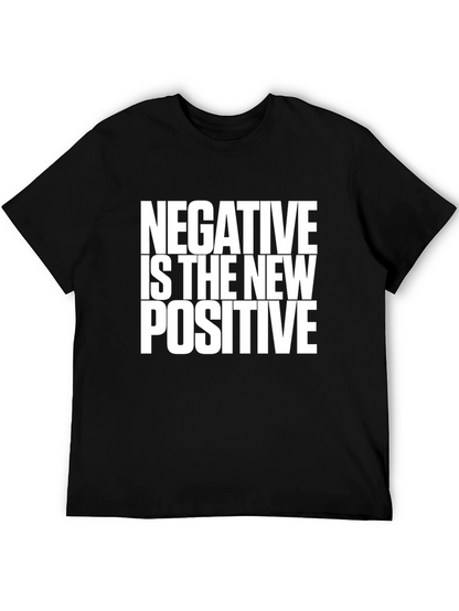 Negative is the New Positive Black T-Shirt