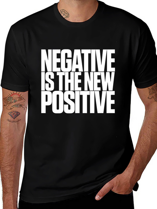 Negative is the New Positive Black T-Shirt