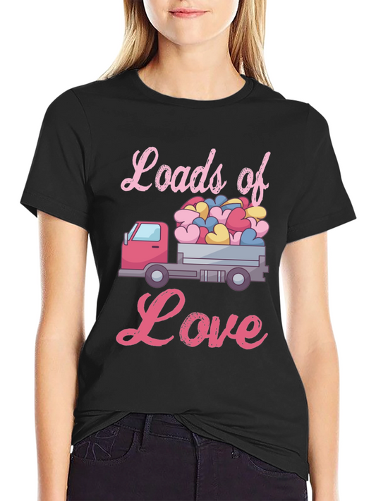Loads of Love Valentines Truck T-Shirt