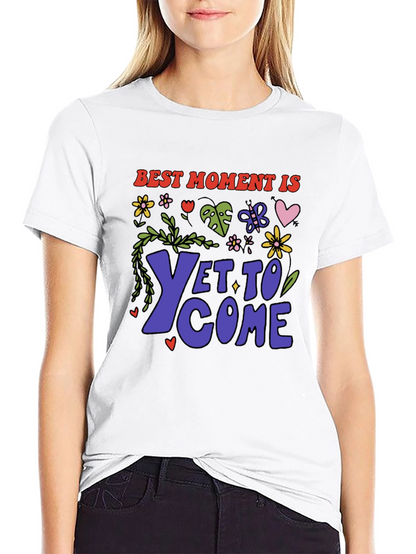Best Moment Is Yet To Come Graphic T-Shirt