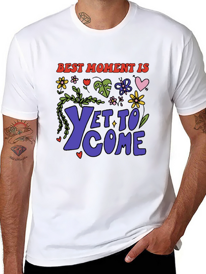 Best Moment Is Yet To Come Graphic T-Shirt