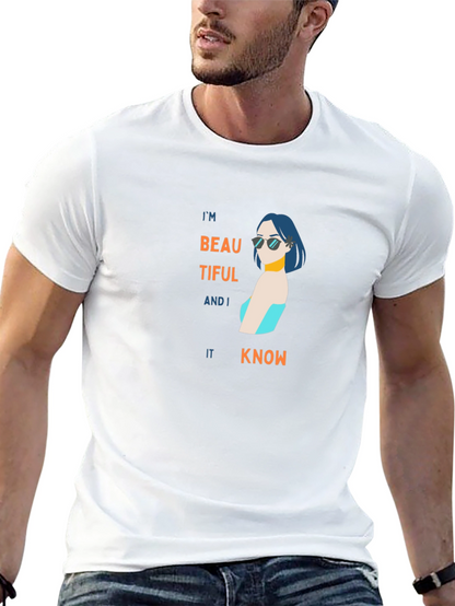Im Beautiful and I Know It Black T-Shirt