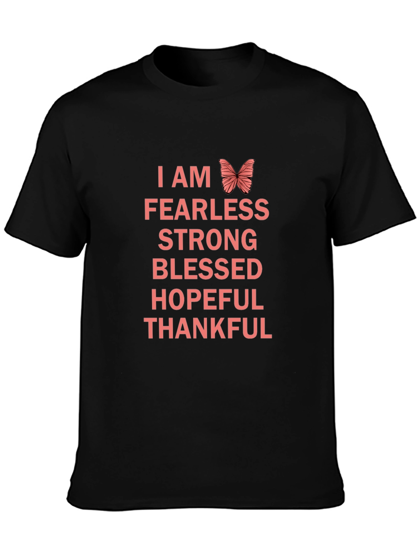 I AM Fearless T-Shirt - Strong Blessed Hopeful Thankful