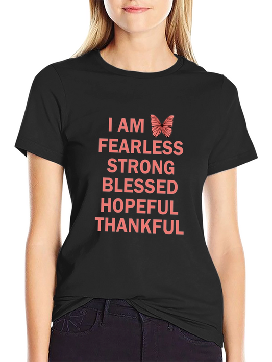 I AM Fearless T-Shirt - Strong Blessed Hopeful Thankful