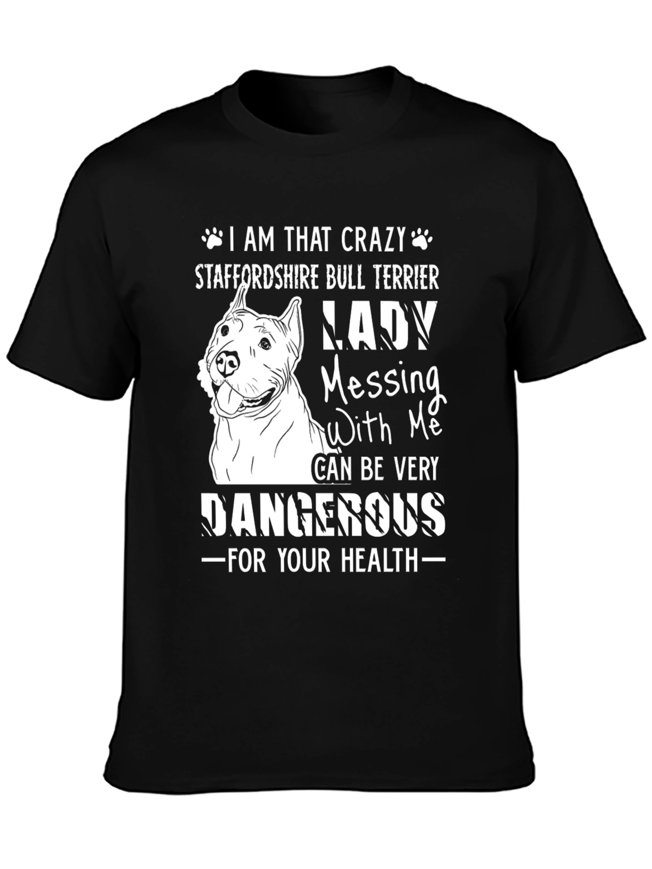 Crazy Staffordshire Bull Terrier Lady T-Shirt