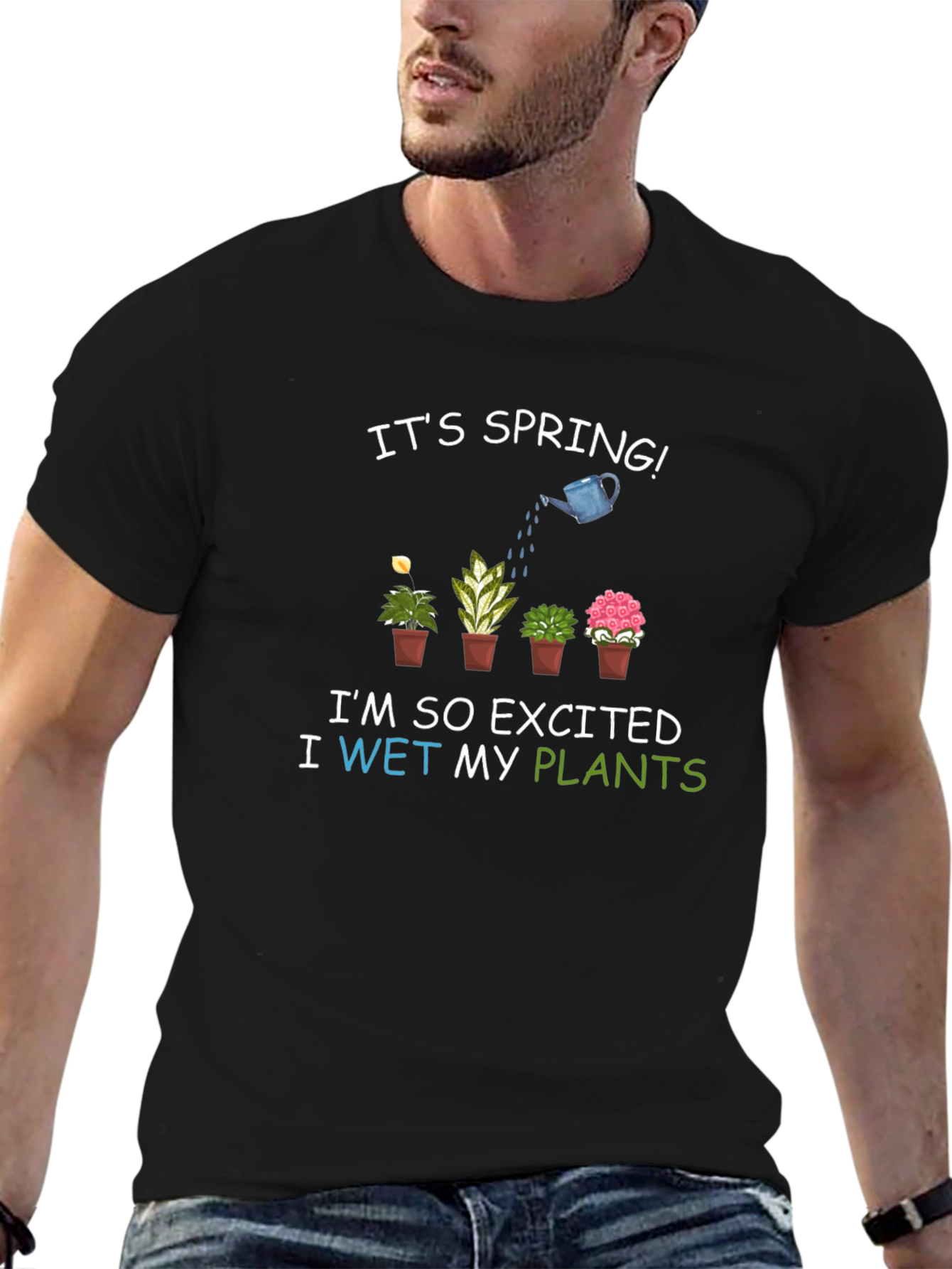 Its Spring! I Wet My Plants T-Shirt