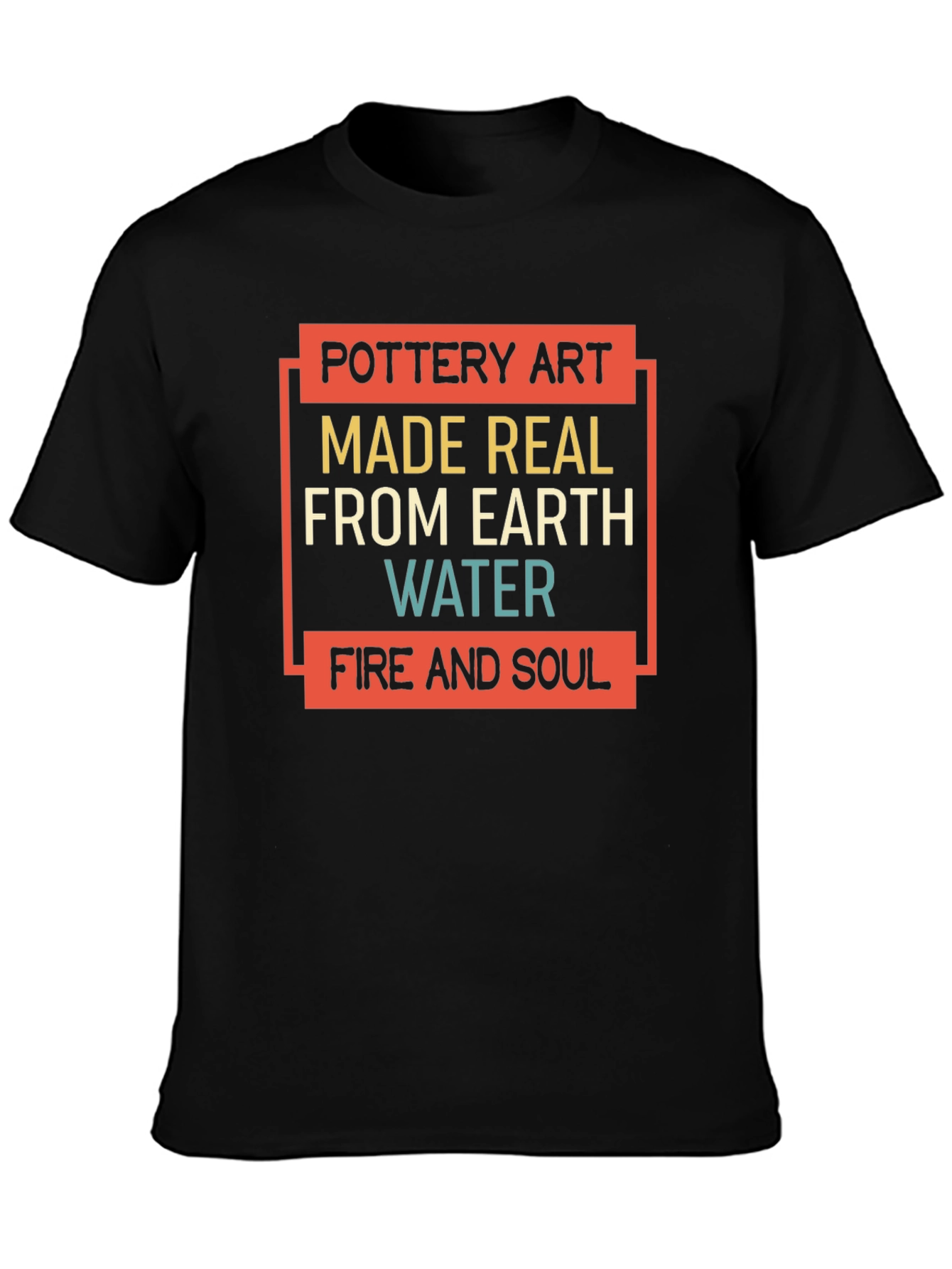 Pottery Art T-Shirt - Earth Water Fire & Soul