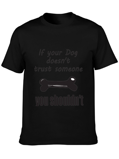 Dog Trust T-Shirt: If Your Dog Doesnt Trust...