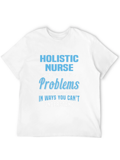 Holistic Nurse T-Shirt - I Solve Problems