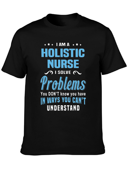 Holistic Nurse T-Shirt - I Solve Problems