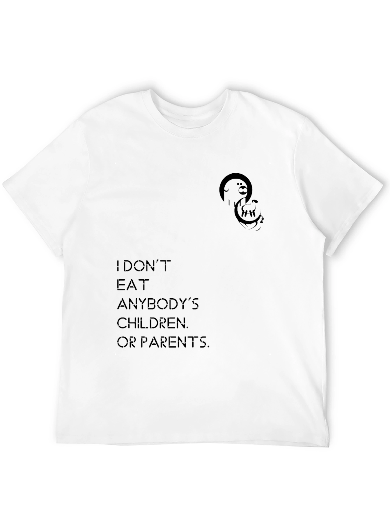I Dont Eat Anybodys Children T-Shirt