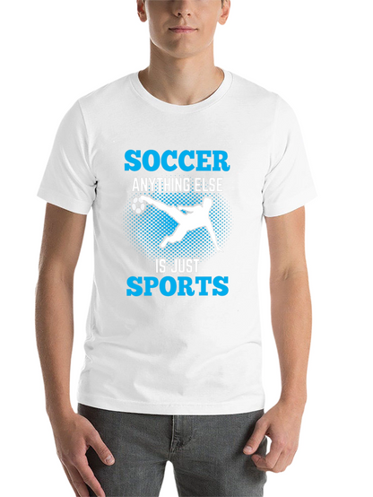 Soccer Anything Else Is Just Sports T-Shirt