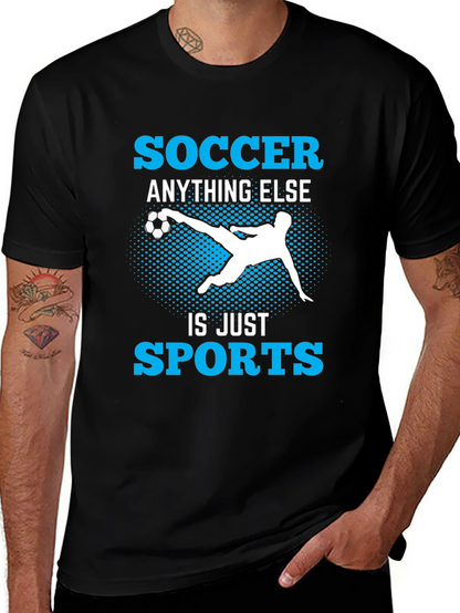 Soccer Anything Else Is Just Sports T-Shirt