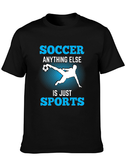 Soccer Anything Else Is Just Sports T-Shirt