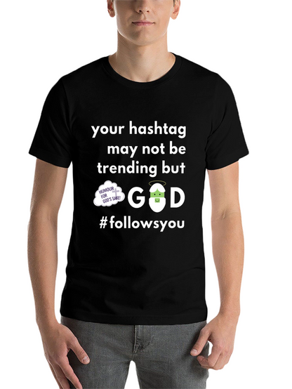 God Follows You Graphic T-Shirt
