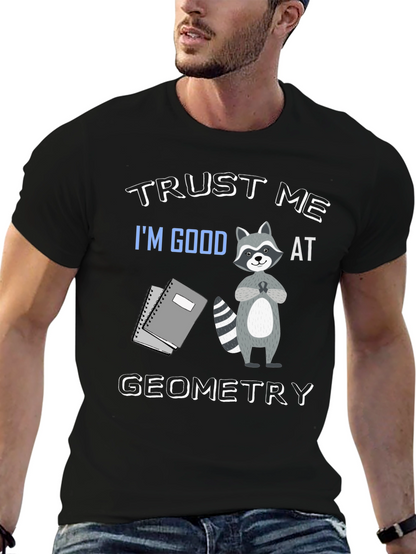 Trust Me Im Good At Geometry Black T-Shirt
