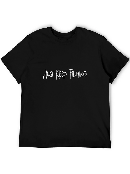 Just Keep Filming Black T-Shirt